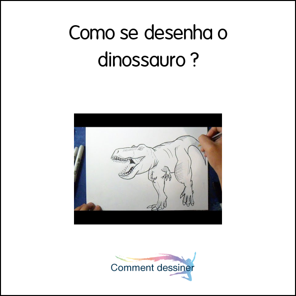 Como se desenha o dinossauro